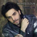 دانلود آهنگ Ismail Yk Meyhos Oldum