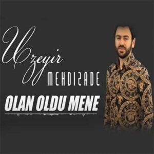 دانلود آهنگ اوزیر مهدی زاده اولان اولدو منه
