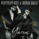 دانلود آهنگ Burak Bulut Ft Kurtuluş Kuş Yarem