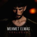 دانلود آهنگ Mehmet Elmas Yokluğun