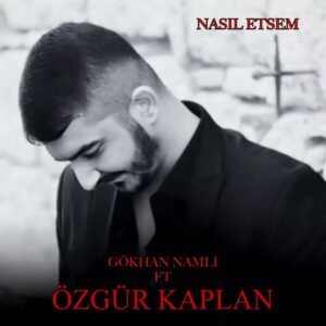 دانلود آهنگ Gökhan Namlı Nasıl Etsem